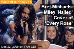 Bret Michaels: Miley 'Nailed' Cover of 'Every Rose'