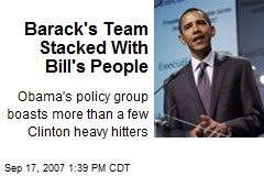 Barack's Team Stacked With Bill's People