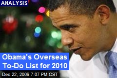 Obama's Overseas To-Do List for 2010