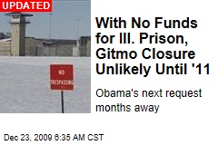 With No Funds for Ill. Prison, Gitmo Closure Unlikely Until '11
