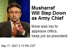 Musharraf Will Step Down as Army Chief
