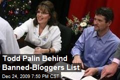 Todd Palin Behind Banned-Bloggers List