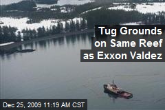 Tug Grounds on Same Reef as Exxon Valdez