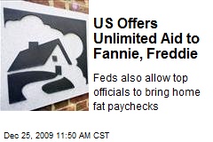 US Offers Unlimited Aid to Fannie, Freddie