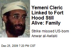 Yemeni Cleric Linked to Fort Hood Still Alive: Family