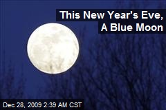 This New Year's Eve, A Blue Moon