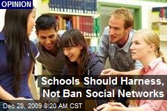 Schools Should Harness, Not Ban Social Networks