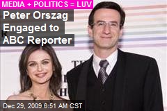 Peter Orszag Engaged to ABC Reporter