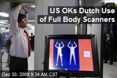 US OKs Dutch Use of Full Body Scanners
