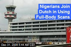 Nigerians Join Dutch in Using Full-Body Scans