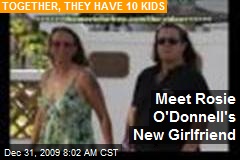 Meet Rosie O'Donnell's New Girlfriend