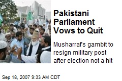 Pakistani Parliament Vows to Quit