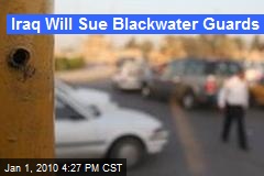 Iraq Will Sue Blackwater Guards