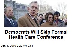 Democrats Will Skip Formal Health Care Conference