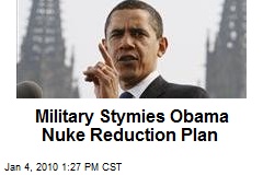 Military Stymies Obama Nuke Reduction Plan