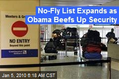 No-Fly List Expands as Obama Beefs Up Security