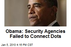Obama: Security Agencies Failed to Connect Dots