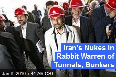Iran's Nukes in Rabbit Warren of Tunnels, Bunkers