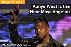 Kanye West Is the Next Maya Angelou