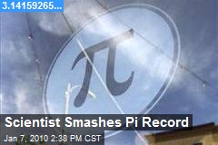 Scientist Smashes Pi Record