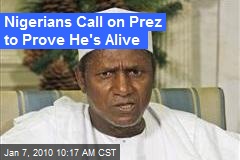Nigerians Call on Prez to Prove He's Alive