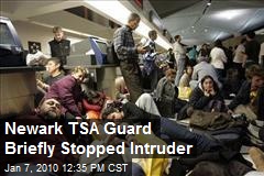 Newark TSA Guard Briefly Stopped Intruder