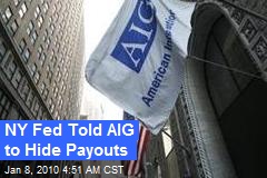 NY Fed Told AIG to Hide Payouts
