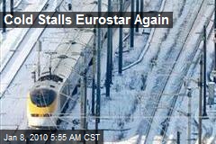 Cold Stalls Eurostar Again