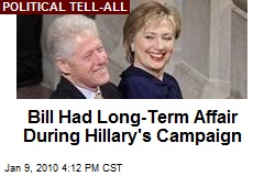 Bill Had Long-Term Affair During Hillary's Campaign