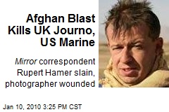 Afghan Blast Kills UK Journo, US Marine