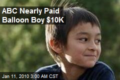 ABC Nearly Paid Balloon Boy $10K