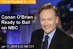 Conan O'Brien Ready to Bail on NBC