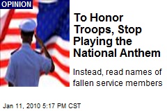 To Honor Troops, Stop Playing the National Anthem