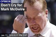 Don't Cry for Mark McGwire