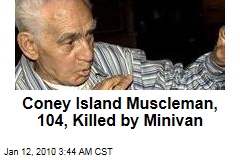 Coney Island Muscleman, 104, Killed by Minivan