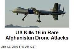 US Kills 16 in Rare Afghanistan Drone Attacks