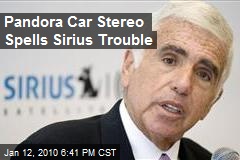 Pandora Car Stereo Spells Sirius Trouble