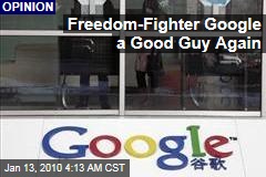 Freedom-Fighter Google a Good Guy Again