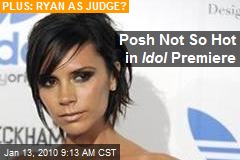 Posh Not So Hot in Idol Premiere