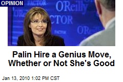 Palin Hire a Genius Move, Whether or Not She's Good