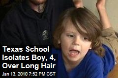 Texas School Isolates Boy, 4, Over Long Hair