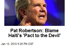 Pat Robertson: Blame Haiti's 'Pact to the Devil'