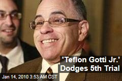 'Teflon Gotti Jr.' Dodges 5th Trial