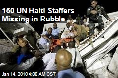 150 UN Haiti Staffers Missing in Rubble