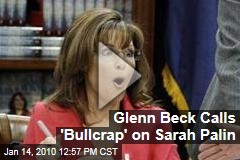 Glenn Beck Calls 'Bullcrap' on Sarah Palin