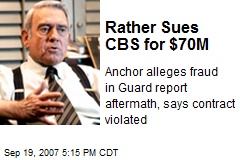 Rather Sues CBS for $70M