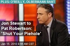 Jon Stewart to Pat Robertson: 'Shut Your Piehole'