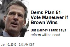 Dems Plan 51-Vote Maneuver if Brown Wins