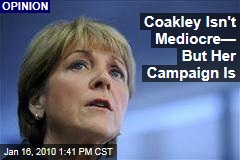Coakley Isn't Mediocre&mdash; But Her Campaign Is