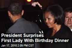 President Surprises First Lady With Birthday Dinner